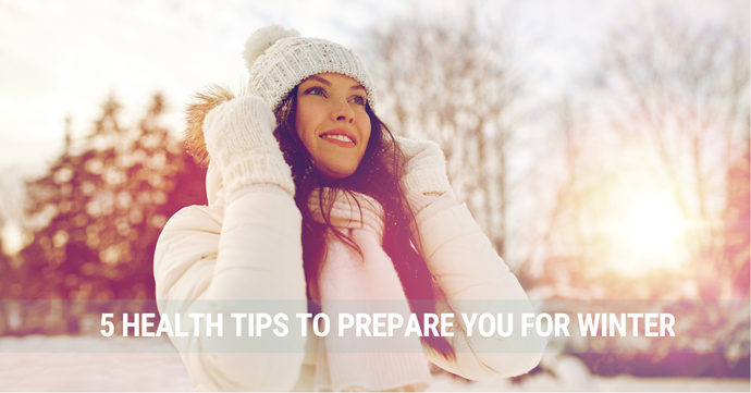 5 Health Tips To Prepare You For Winter
